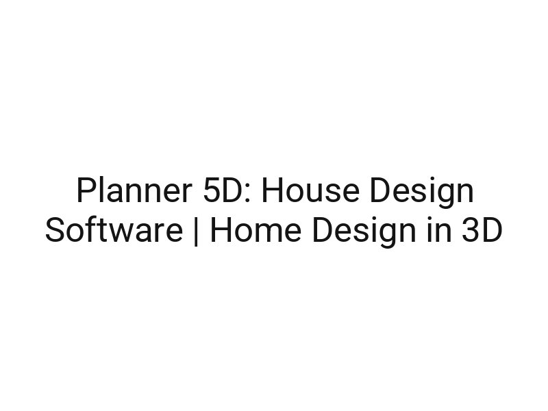 Planner 5D: House Design Software | Home Design in 3D